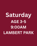Saturday - Age 3 to 5 Lambert Park