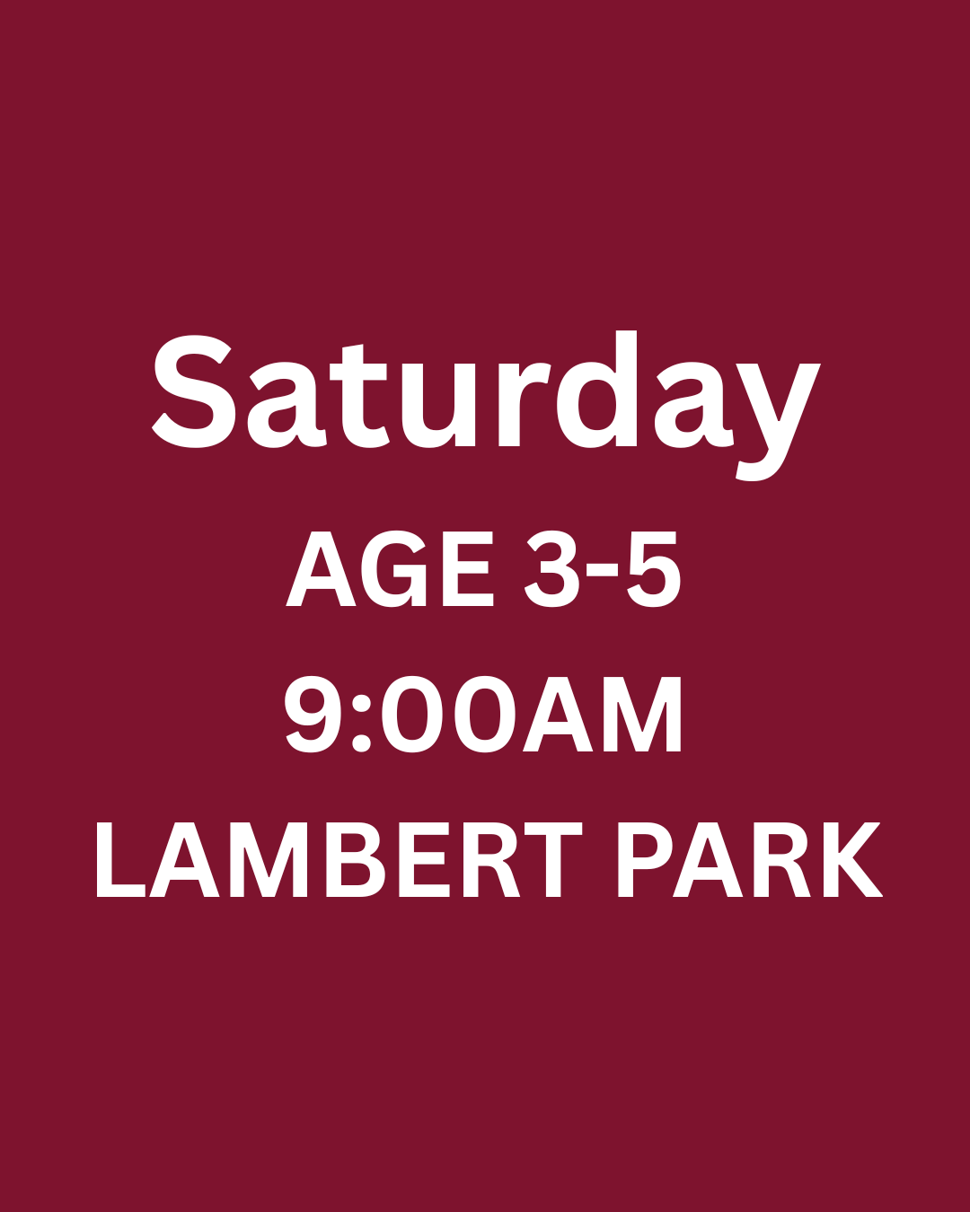 Saturday - Age 3 to 5 Lambert Park