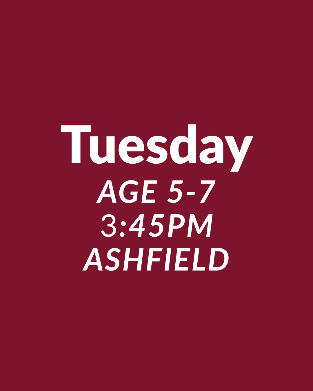 Tuesday - Age 5 to 7 Ashfield