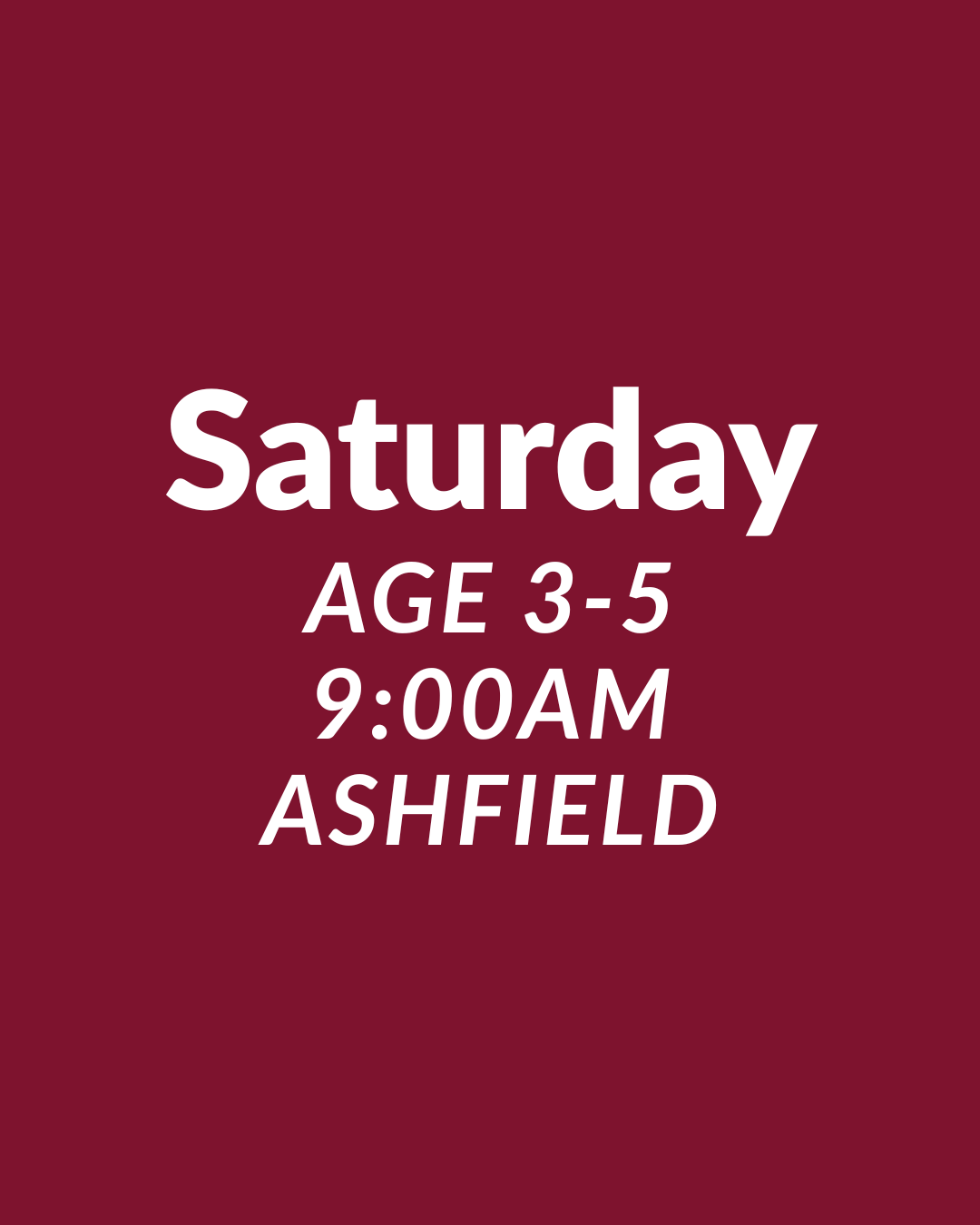 Saturday - Age 3 to 5 Ashfield