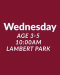 Wednesday - Age 3 to 5 Lambert Park