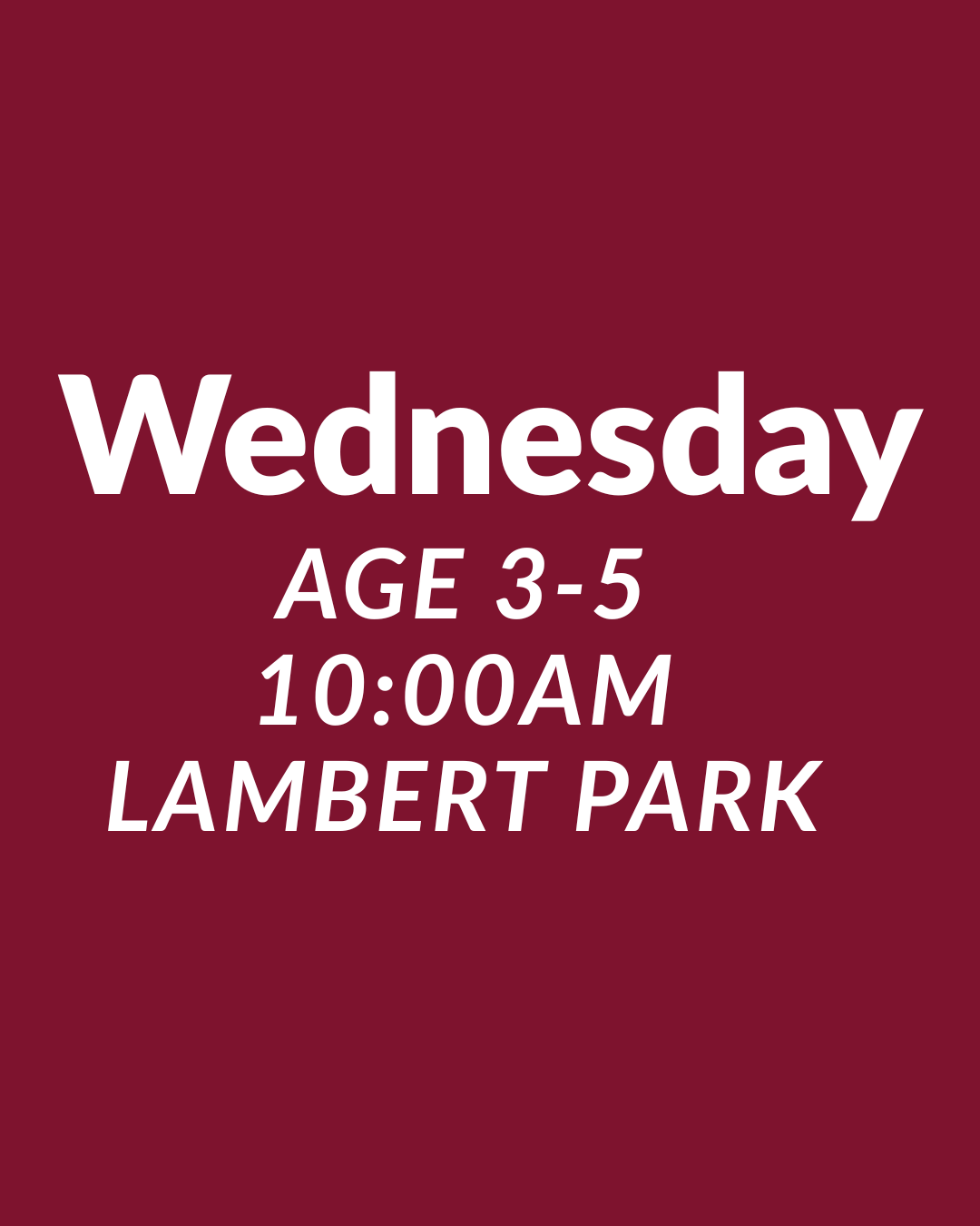 Wednesday - Age 3 to 5 Lambert Park